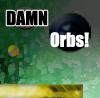 Damn Orbs!